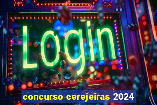 concurso cerejeiras 2024